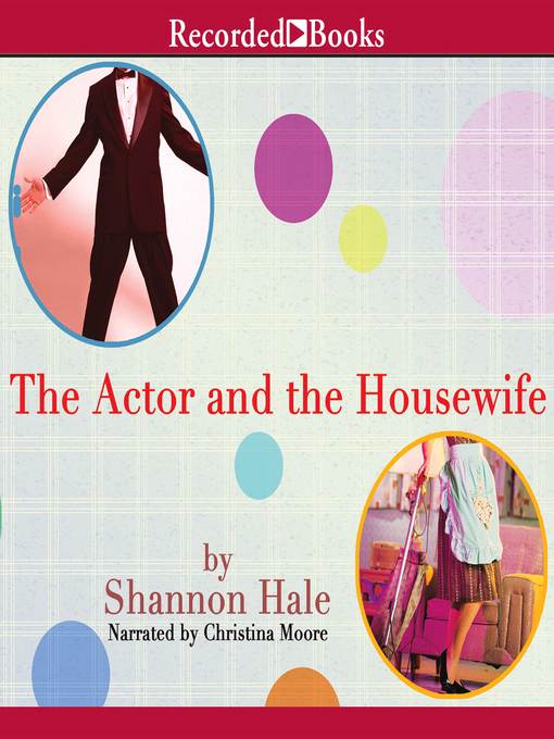 Title details for The Actor and the Housewife by Shannon Hale - Available